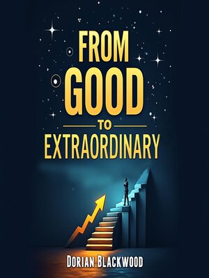 cover image of From Good to Extraordinary